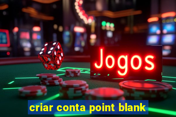 criar conta point blank